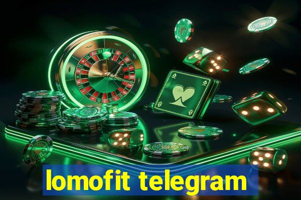 lomofit telegram